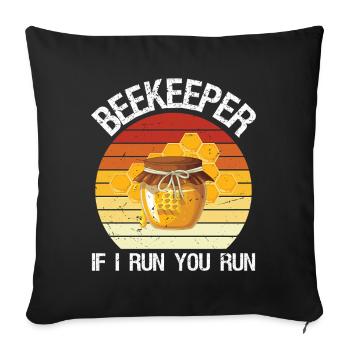 Beekeeper If I Run You Run Beekeeping Bee Lover - Sofa pillowcase 17,3'' x 17,3'' (45 x 45 cm) - black - Front