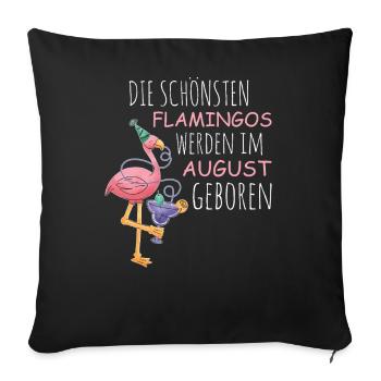 August Birthday Flamingo Saying Funny - Sofa pillowcase 17,3'' x 17,3'' (45 x 45 cm) - black - Front