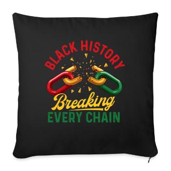 Black History Breaking Every Chain - Sofa pillowcase 17,3'' x 17,3'' (45 x 45 cm) - black - Front