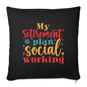 Social Worker Quote My Retirement Plan Social Work - Sofa pillowcase 17,3'' x 17,3'' (45 x 45 cm) - black - Front