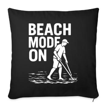 Beach-Modus auf Funny Metal Detecting-Design - Sofakissenbezug 45 x 45 cm - Schwarz - Vorne