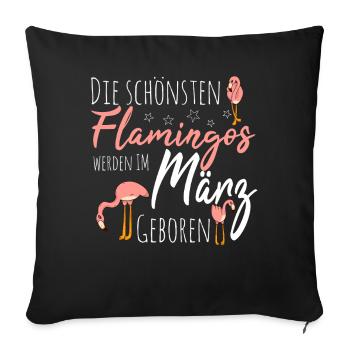 March Birthday Flamingo Saying Funny - Sofa pillowcase 17,3'' x 17,3'' (45 x 45 cm) - black - Front