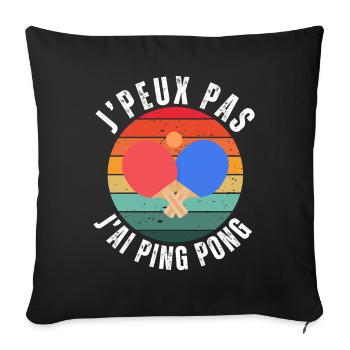 Ich kann nicht Ich Habe Pingpong Humor Geschenk - Sofakissenbezug 45 x 45 cm - Schwarz - Vorne
