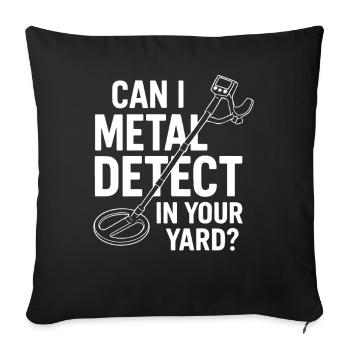Puis-je détecter les métaux dans votre jardin Chasseur de trésors ? - Housse de coussin décorative 45 x 45 cm - noir - Devant