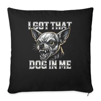 Chihuahua Hund Spruch Humor Lustig Geschenkidee - Sofakissenbezug 45 x 45 cm - Schwarz - Vorne