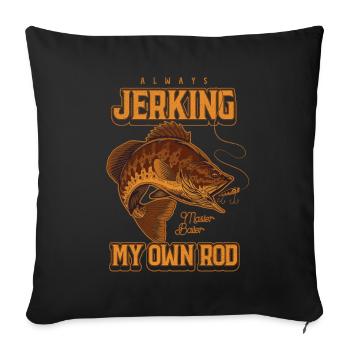 Always Jerking My Rod Funny Fishing - Sofa pillowcase 17,3'' x 17,3'' (45 x 45 cm) - black - Front