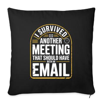 J’ai survécu à une autre réunion Email Home Office Office - Housse de coussin décorative 45 x 45 cm - noir - Devant
