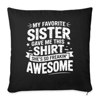 My Favorite Sister Shirt Saying - Sofa pillowcase 17,3'' x 17,3'' (45 x 45 cm) - black - Front