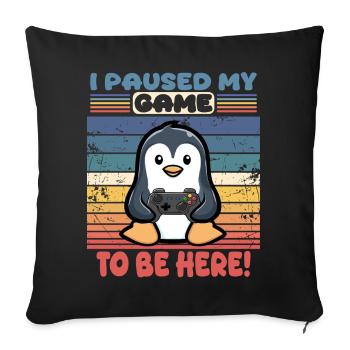 i paused my game to be here! - Sofa pillowcase 17,3'' x 17,3'' (45 x 45 cm) - black - Front