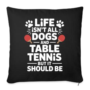 Table Tennis Saying Dog Joke Table Tennis Gift - Sofa pillowcase 17,3'' x 17,3'' (45 x 45 cm) - black - Front