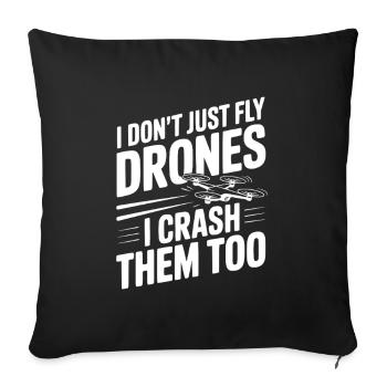 I Don't Just Fly Drones I Crash Them Too - Sofa pillowcase 17,3'' x 17,3'' (45 x 45 cm) - black - Front