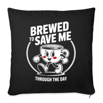 Coffee saves the day - Sofa pillowcase 17,3'' x 17,3'' (45 x 45 cm) - black - Front