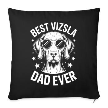 Vizsla Saying Dad Dad Funny Vizsla Gift - Sofa pillowcase 17,3'' x 17,3'' (45 x 45 cm) - black - Front
