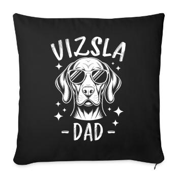 Vizsla Saying Dad Dad Funny Vizsla Gift - Sofa pillowcase 17,3'' x 17,3'' (45 x 45 cm) - black - Front