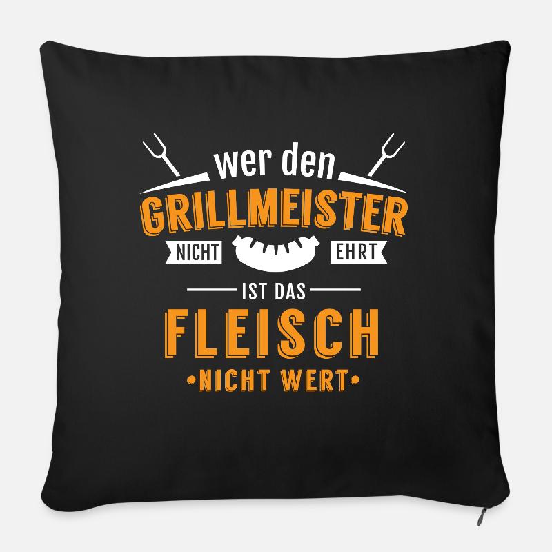 Grillmeister Spruch: Fleisch nicht wert - Sofakissenbezug 45 x 45 cm - Schwarz