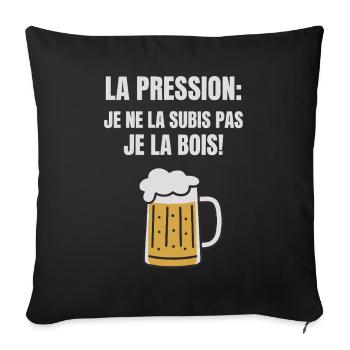 La Pression Je Ne La Subis Pas Je La Bois Humour - Housse de coussin décorative 45 x 45 cm - noir - Devant