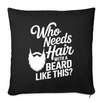 Who Needs Hair With A Beard Like This Bart Glatze - Sofa pillowcase 17,3'' x 17,3'' (45 x 45 cm) - black - Front
