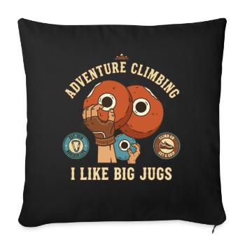 Adventure Climbing I Like Big Jugs Rock - Sofa pillowcase 17,3'' x 17,3'' (45 x 45 cm) - black - Front
