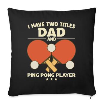 Dad Ping Pong Table Tennis Father's Day - Sofa pillowcase 17,3'' x 17,3'' (45 x 45 cm) - black - Front