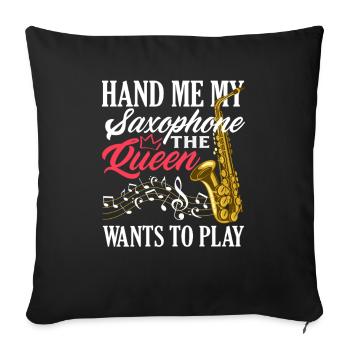 Hand Me My Saxophone Saxophonist Queen - Sofa pillowcase 17,3'' x 17,3'' (45 x 45 cm) - black - Front