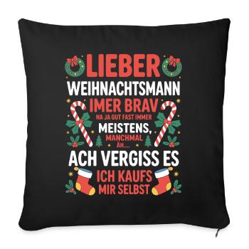 Lieber Weihnachtsmann Spruch, ich kaufs selbst - Sofakissenbezug 45 x 45 cm - Schwarz - Vorne