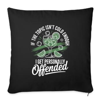 Gin If The Topic Isn't Cold Enough - Sofakissenbezug 45 x 45 cm - Schwarz - Vorne