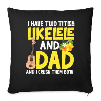Ukulélé hawaïen Ukulélé Papa que j’ai - Housse de coussin décorative 45 x 45 cm - noir - Devant