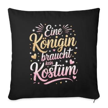 Queen doesn't need a costume disguise carnival - Sofa pillowcase 17,3'' x 17,3'' (45 x 45 cm) - black - Front