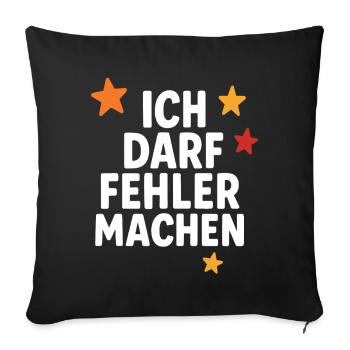 I am allowed to make mistakes, courage to learn - Sofa pillowcase 17,3'' x 17,3'' (45 x 45 cm) - black - Front