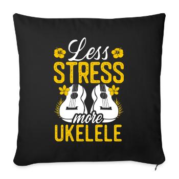 Hawaiian Ukulele Uke Less Stress - Sofakissenbezug 45 x 45 cm - Schwarz - Vorne