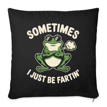 Sometimes I Just Be Fartin Frog - Sofa pillowcase 17,3'' x 17,3'' (45 x 45 cm) - black - Front