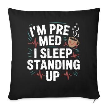 I am Premed: Sleeping Standing - Sofa pillowcase 17,3'' x 17,3'' (45 x 45 cm) - black - Front