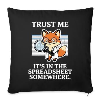 Trust Me It’s In The Spreadsheet Somewhere Fox - Sofa pillowcase 17,3'' x 17,3'' (45 x 45 cm) - black - Front