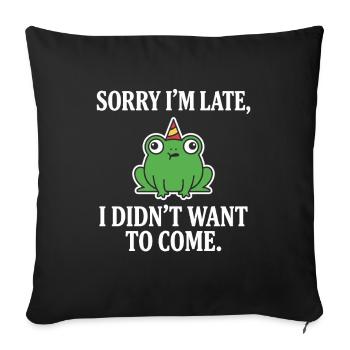 Sorry I’m Late Frog Didn’t Want To Come Funny - Sofa pillowcase 17,3'' x 17,3'' (45 x 45 cm) - black - Front