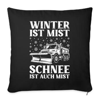Winterdienst WINTER IST MIST SCHNEE IST MIST - Sofakissenbezug 45 x 45 cm - Schwarz - Vorne