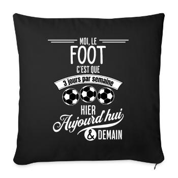 Foot 3 Jours Semaine Humour Passion - Housse de coussin décorative 45 x 45 cm - noir - Devant