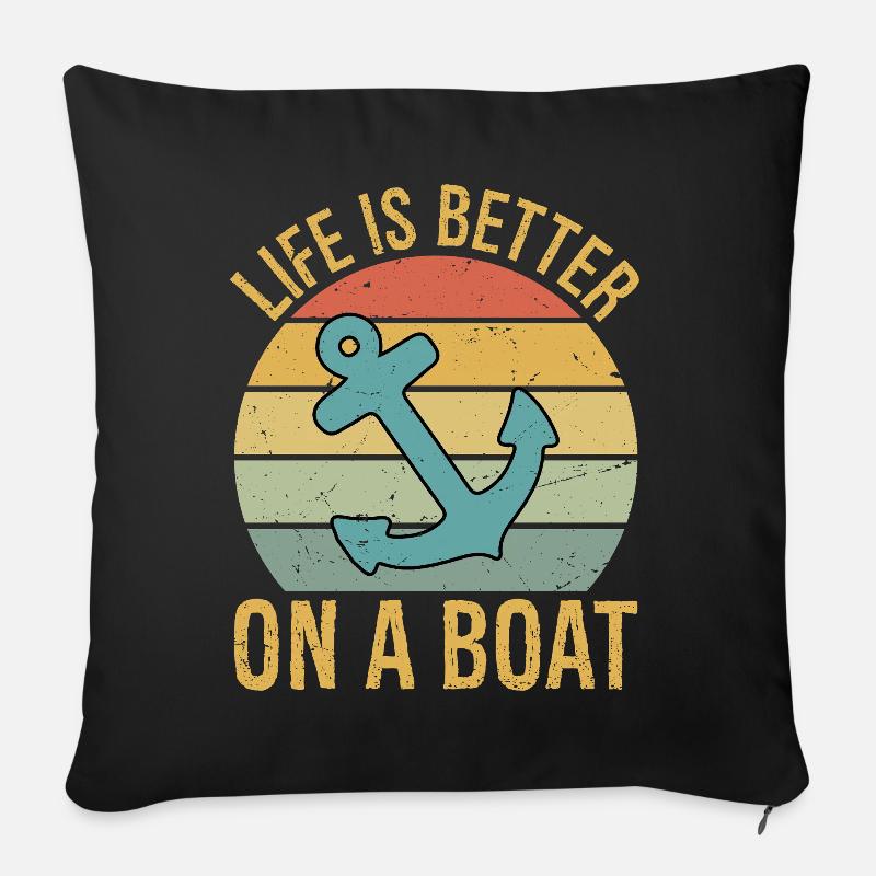 Funny Sailing Boating Sailor Boat Life is Better - Sofakissenbezug 45 x 45 cm - Schwarz