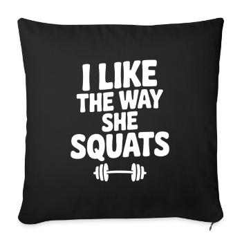 I Like the Way She Squats - Sofa pillowcase 17,3'' x 17,3'' (45 x 45 cm) - black - Front