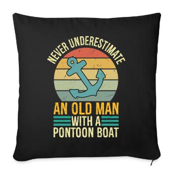 Never Underestimate An Old Man With Pontoon Boat - Sofa pillowcase 17,3'' x 17,3'' (45 x 45 cm) - black - Front