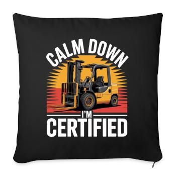 Drôle de chariot élévateur Calme-toi, je suis certifié - Housse de coussin décorative 45 x 45 cm - noir - Devant
