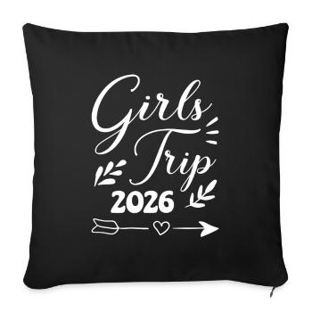Girls' Trip 2026 Girls' Trip Girls' Tour Girls' Trip - Sofa pillowcase 17,3'' x 17,3'' (45 x 45 cm) - black - Front