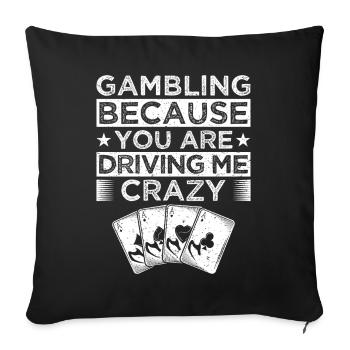 Joueur de casino parce que tu me rends fou au jeu - Housse de coussin décorative 45 x 45 cm - noir - Devant