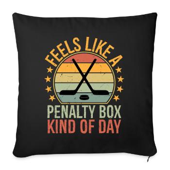 Feels Like A Penalty Box Kind of Day Funny Hockey - Sofa pillowcase 17,3'' x 17,3'' (45 x 45 cm) - black - Front