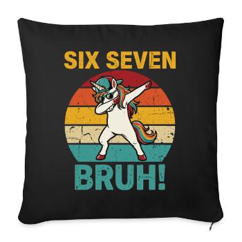 Six Seven Bruh! – Cool dabbing unicorn meme - Sofa pillowcase 17,3'' x 17,3'' (45 x 45 cm) - black - Front
