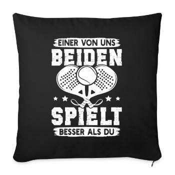 Padel game ONE OF US PLAYS BETTER THAN YOU - Sofa pillowcase 17,3'' x 17,3'' (45 x 45 cm) - black - Front
