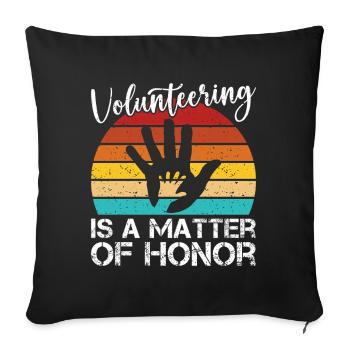 Volunteer Appreciation Is A Matter Of Honor - Sofa pillowcase 17,3'' x 17,3'' (45 x 45 cm) - black - Front