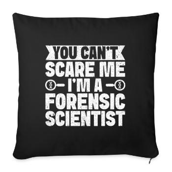 Forensic Analyst You Can ́t Scare Me I ́m A Squad - Sofa pillowcase 17,3'' x 17,3'' (45 x 45 cm) - black - Front