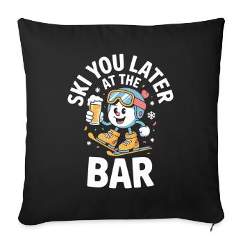 Ski You Later At The Bar Skiing Après Ski Bar - Sofa pillowcase 17,3'' x 17,3'' (45 x 45 cm) - black - Front