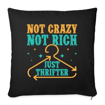 Thrift Shopper Not Crazy Not Rich Just Thrifter - Sofakissenbezug 45 x 45 cm - Schwarz - Vorne
