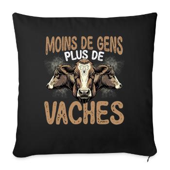  Moins De Gens Plus De Vaches Lustiger - Sofakissenbezug 45 x 45 cm - Schwarz - Vorne